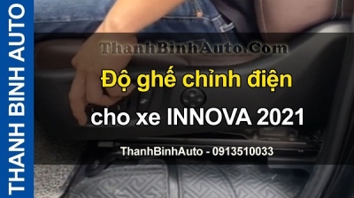 Video Độ ghế chỉnh điện cho xe INNOVA 2021 tại ThanhBinhAuto